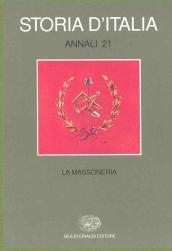 Storia d Italia. Annali. Vol. 21: La massoneria