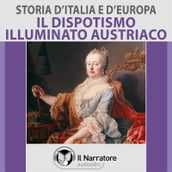 Storia d Italia e d Europa - vol. 48 - Il dispotismo illuminato austriaco