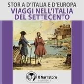 Storia d Italia e d Europa - vol. 51 - Viaggi nell Italia del Settecento