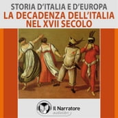 Storia d Italia e d Europa - vol. 41 - La decadenza dell Italia nel Seicento