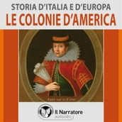 Storia d Italia e d Europa - vol. 45 - Le colonie d America