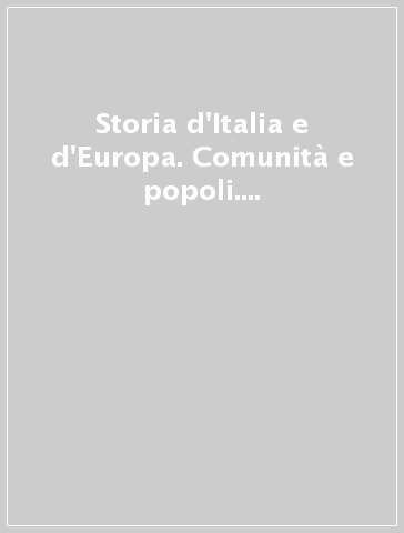 Storia d'Italia e d'Europa. Comunità e popoli. Vol. 8: L'Europa nell'orizzonte del mondo.