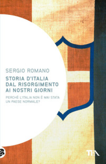 Storia d'Italia dal Risorgimento ai nostri giorni - Sergio Romano