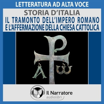 Storia d'Italia - vol. 11 - Il tramonto dell'Impero Romano e l'affermazione della Chiesa Cattolica - Autori Vari (a cura di Maurizio Falghera)