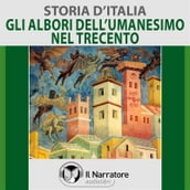 Storia d Italia - vol. 28 - Il Trecento e gli albori dell Umanesimo