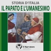 Storia d Italia - vol. 30 - Il Papato e l Umanesimo