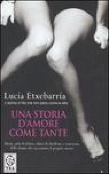 Storia d'amore come tante (Una) - Lucia Etxebarria