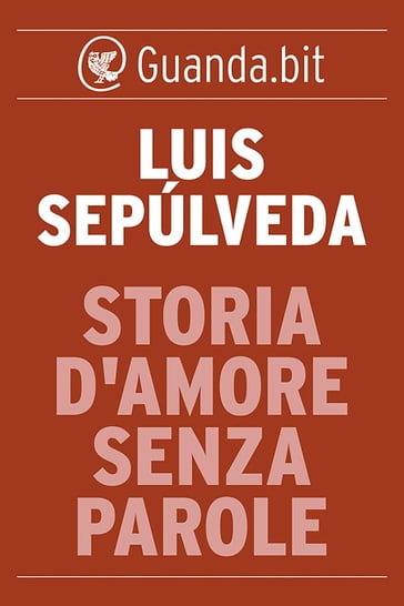 Storia d'amore senza parole - Luis Sepúlveda
