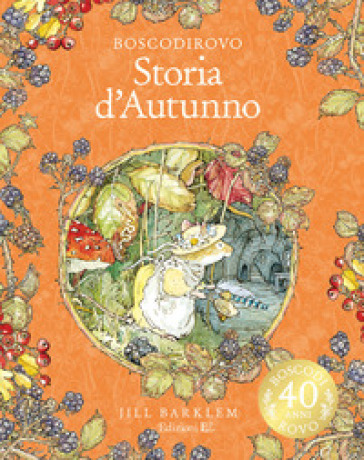 Storia d'autunno. I racconti di Boscodirovo. Ediz. illustrata deluxe - Jill Barklem