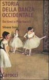 Storia della danza occidentale. Dai greci a Pina Bausch