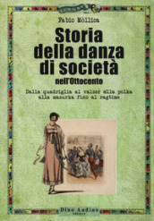 Storia della danza di società nell Ottocento. Dalla quadriglia al valzer alla polka alla mazurka fino al ragtime