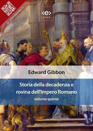 Storia della decadenza e rovina dell'Impero Romano, volume quinto - Edward Gibbon