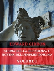Storia della decadenza e rovina dell Impero Romano Volume 1