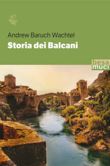 Storia dei Balcani - Andrew Baruch Wachtel