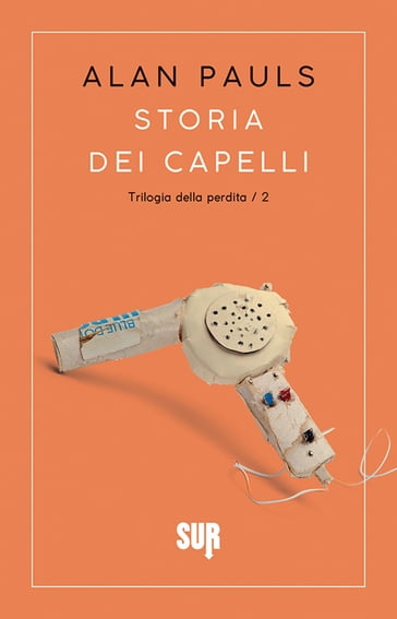 Storia dei capelli - Alan Pauls