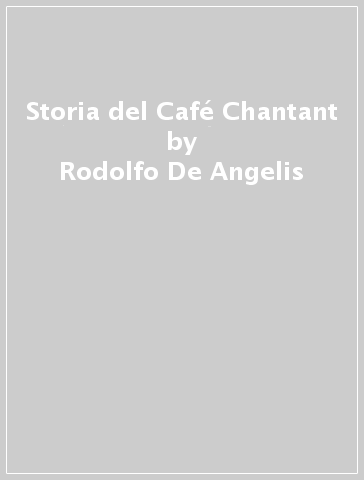 Storia del Café Chantant - Rodolfo De Angelis