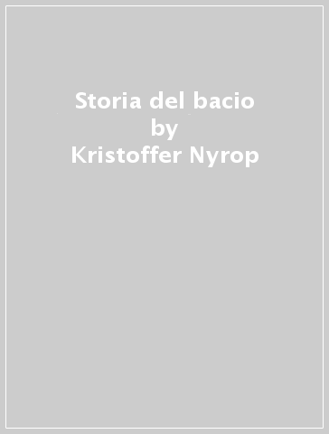 Storia del bacio - Kristoffer Nyrop