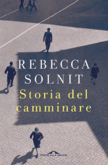 Storia del camminare - Rebecca Solnit