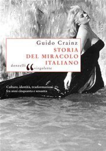 Storia del miracolo italiano - Guido Crainz