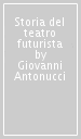 Storia del teatro futurista