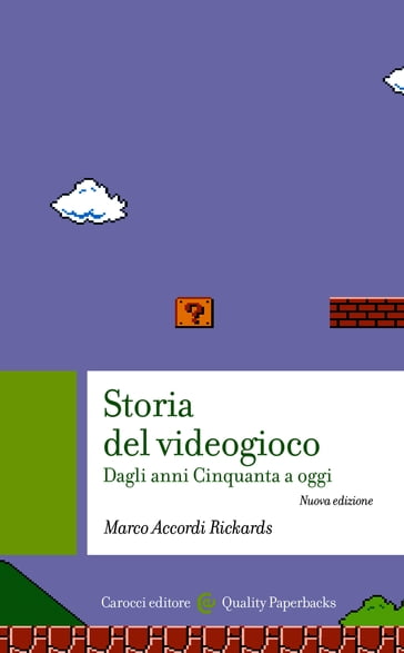 Storia del videogioco - Marco Accordi Rickards