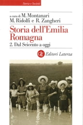 Storia dell Emilia Romagna. 2. Dal Seicento a oggi
