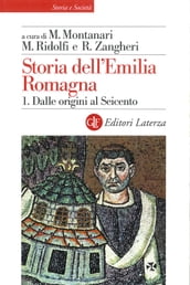Storia dell Emilia Romagna. 1. Dalle origini al Seicento