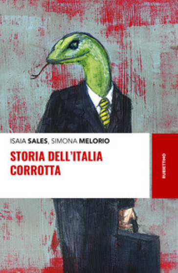Storia dell'Italia corrotta - Isaia Sales - Simona Melorio