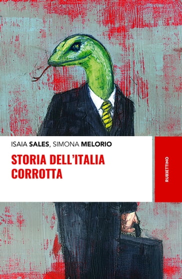 Storia dell'Italia corrotta - Isaia Sales - Simona Melorio