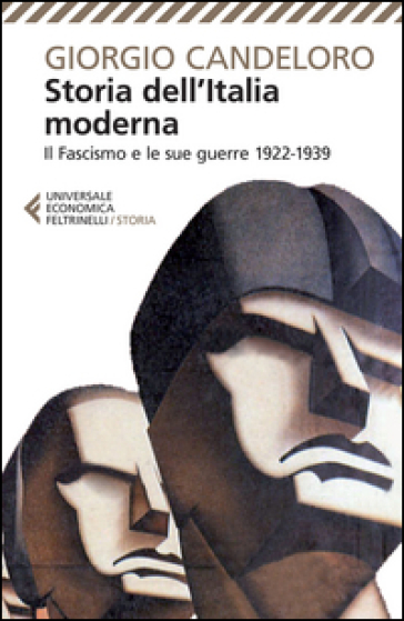 Storia dell'Italia moderna. 9.Il fascismo e le sue guerre (1922-1939) - Giorgio Candeloro