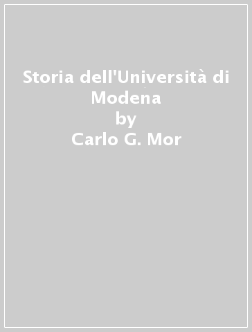 Storia dell'Università di Modena - Carlo G. Mor - Pericle Di Pietro