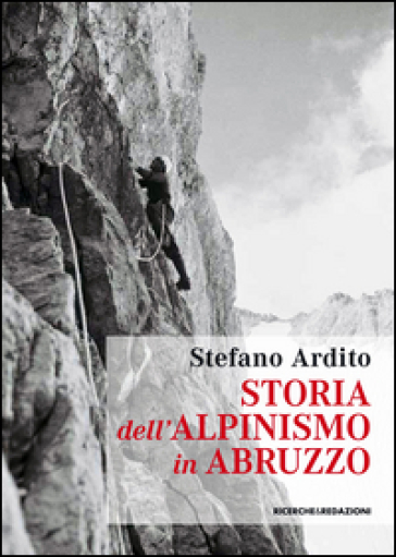 Storia dell'alpinismo in Abruzzo - Stefano Ardito