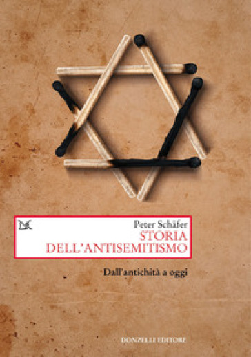 Storia dell'antisemitismo. Dall'antichità a oggi - Peter Schafer