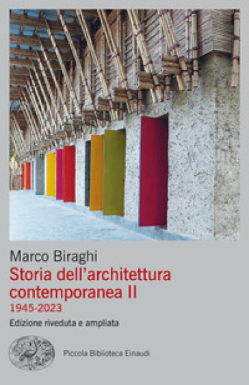 Storia dell'architettura contemporanea. 2: 1945-2023 - Marco Biraghi