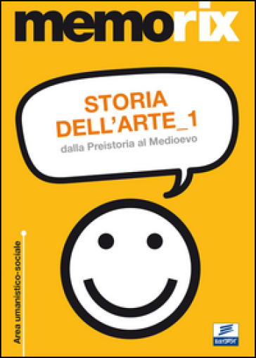 Storia dell'arte. 1: Dalla preistoria al Medioevo - Chiara Abbate