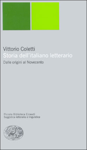 Storia dell'italiano letterario. Dalle origini al Novecento - Vittorio Coletti