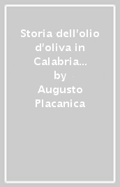 Storia dell olio d oliva in Calabria dall antichità ai giorni nostri