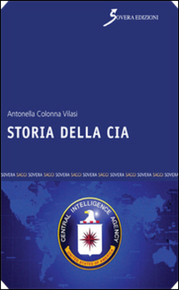 Storia della CIA - Antonella Colonna Vilasi