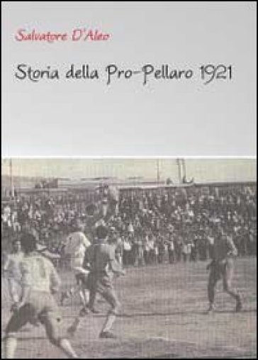 Storia della Pro-Pellaro 1921 - Salvatore D