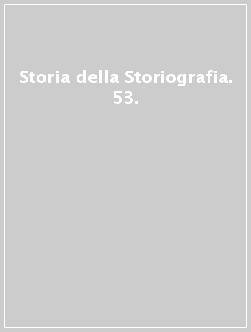 Storia della Storiografia. 53.