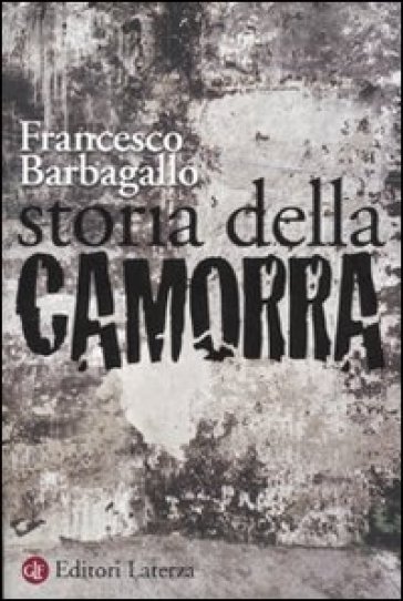 Storia della camorra - Francesco Barbagallo