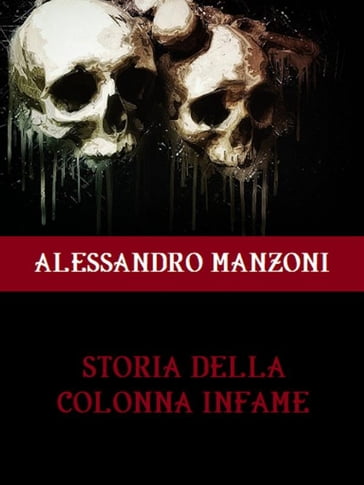 Storia della colonna infame - Manzoni Alessandro