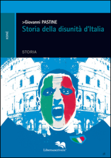 Storia della disunità d'Italia - Giovanni Pastine