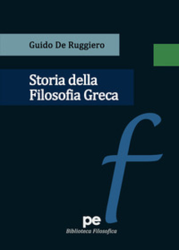 Storia della filosofia greca - Guido De Ruggiero