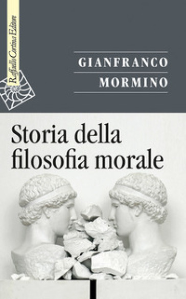 Storia della filosofia morale - Gianfranco Mormino