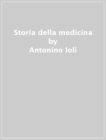 Storia della medicina - Antonino Ioli