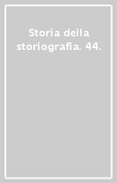 Storia della storiografia. 44.