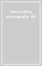 Storia della storiografia. 46.