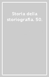 Storia della storiografia. 50.
