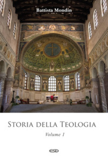 Storia della teologia. 1. - Battista Mondin